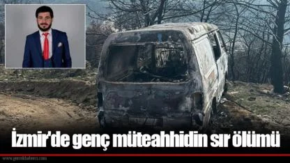 İzmir'de genç müteahhidin sır ölümü