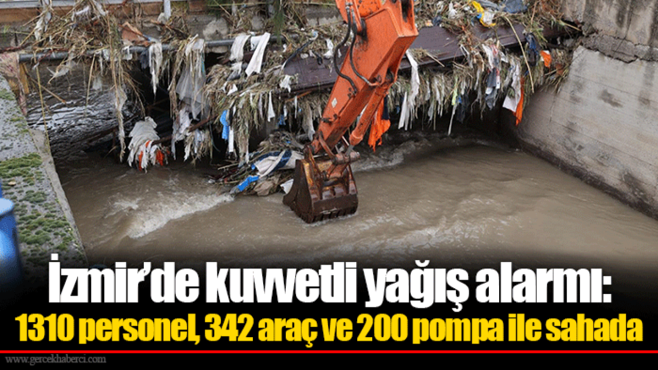 İzmir’de kuvvetli yağış alarmı: 1310 personel, 342 araç ve 200 pompa ile sahada
