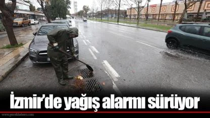 İzmir’de yağış alarmı sürüyor