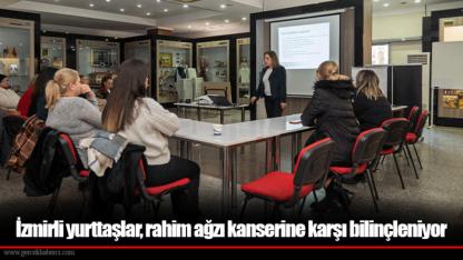 İzmirli yurttaşlar, rahim ağzı kanserine karşı bilinçleniyor