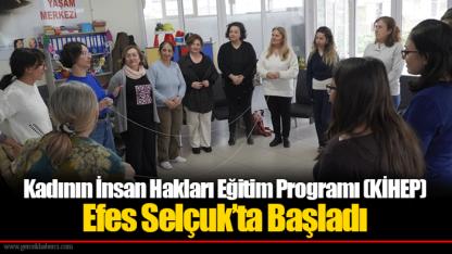 Kadının İnsan Hakları Eğitim Programı (KİHEP) Efes Selçuk’ta Başladı