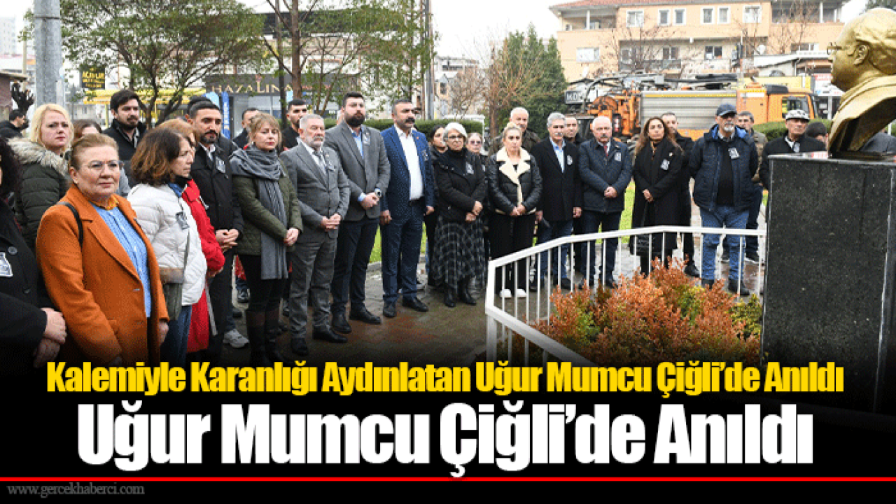 Kalemiyle Karanlığı Aydınlatan Uğur Mumcu Çiğli’de Anıldı
