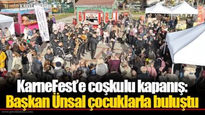 KarneFest’e coşkulu kapanış: Başkan Ünsal çocuklarla buluştu