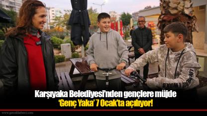 Karşıyaka Belediyesi’nden gençlere müjde: ‘Genç Yaka’ 7 Ocak’ta açılıyor!