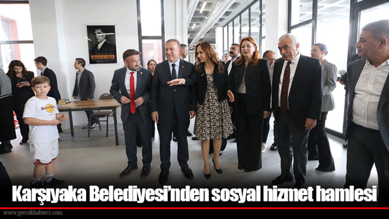 Karşıyaka Belediyesi’nden sosyal hizmet hamlesi