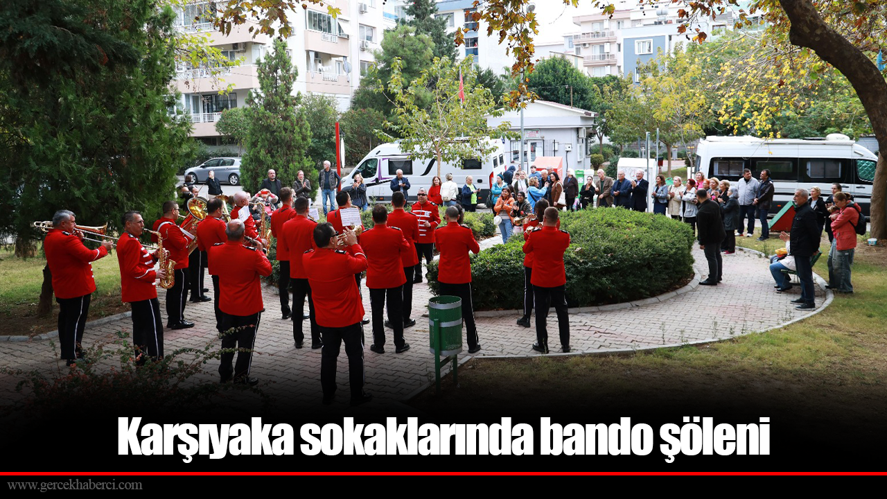 Karşıyaka sokaklarında bando şöleni