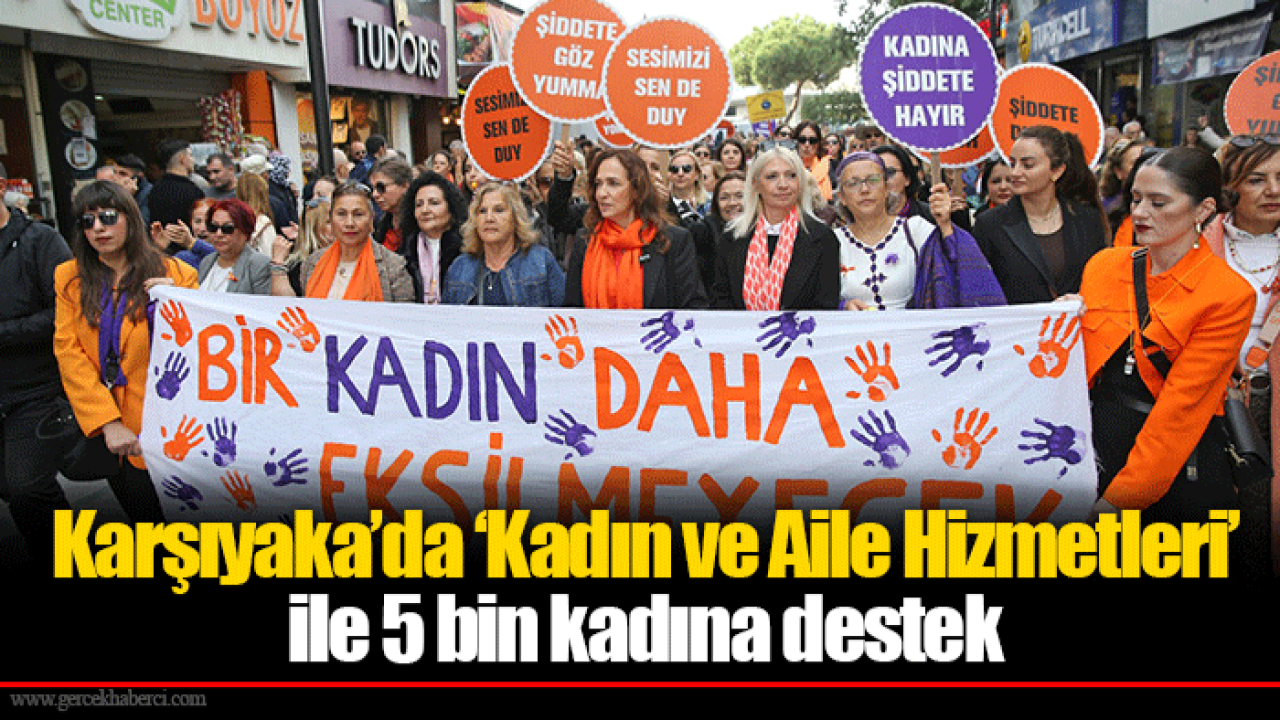 Karşıyaka’da ‘Kadın ve Aile Hizmetleri’ ile 5 bin kadına destek