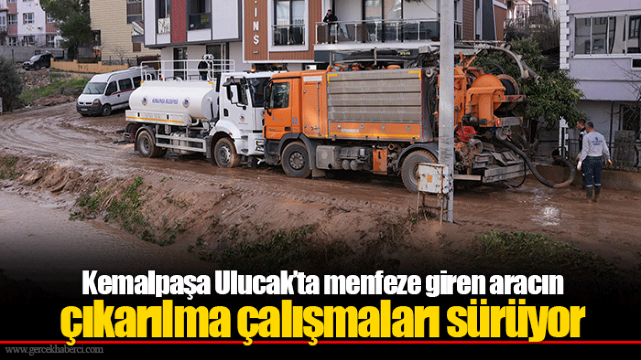 Kemalpaşa Ulucak’ta menfeze giren aracın çıkarılma çalışmaları sürüyor