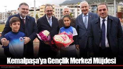 Kemalpaşa’ya Gençlik Merkezi Müjdesi