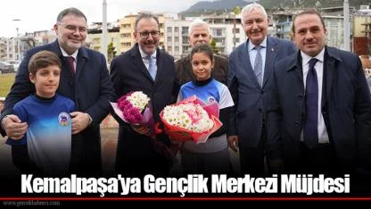 Kemalpaşa’ya Gençlik Merkezi Müjdesi