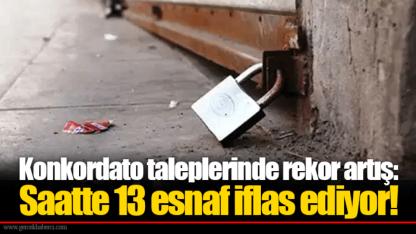 Konkordato taleplerinde rekor artış: Saatte 13 esnaf iflas ediyor!