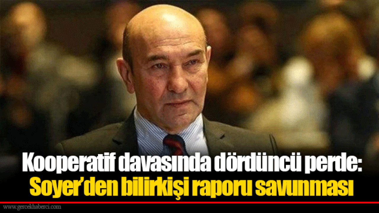 Kooperatif davasında dördüncü perde: Soyer’den bilirkişi raporu savunması