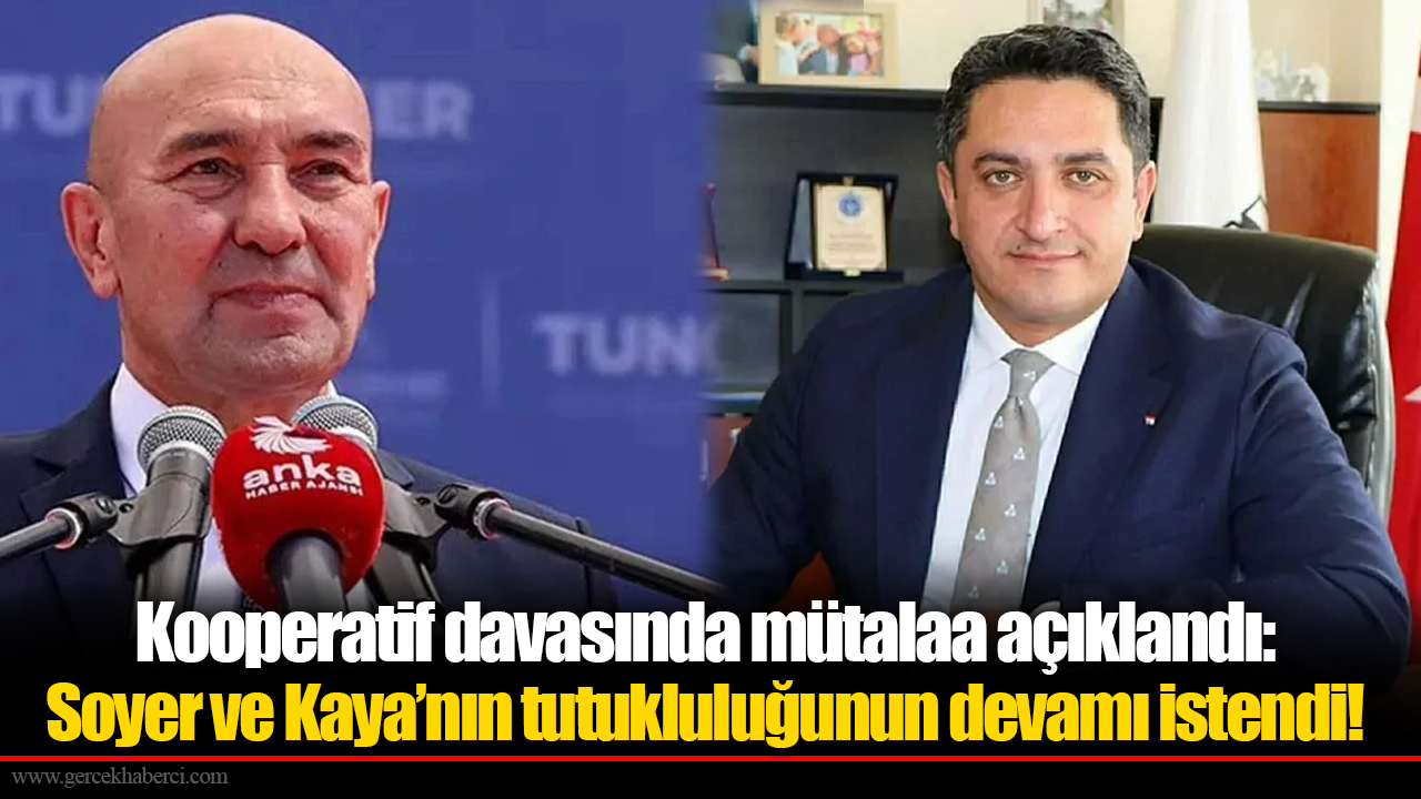 Kooperatif davasında mütalaa açıklandı: Soyer ve Kaya’nın tutukluluğunun devamı istendi!