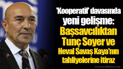 'Kooperatif' davasında yeni gelişme: Başsavcılıktan Tunç Soyer ve Heval Savaş Kaya'nın tahliyelerine itiraz