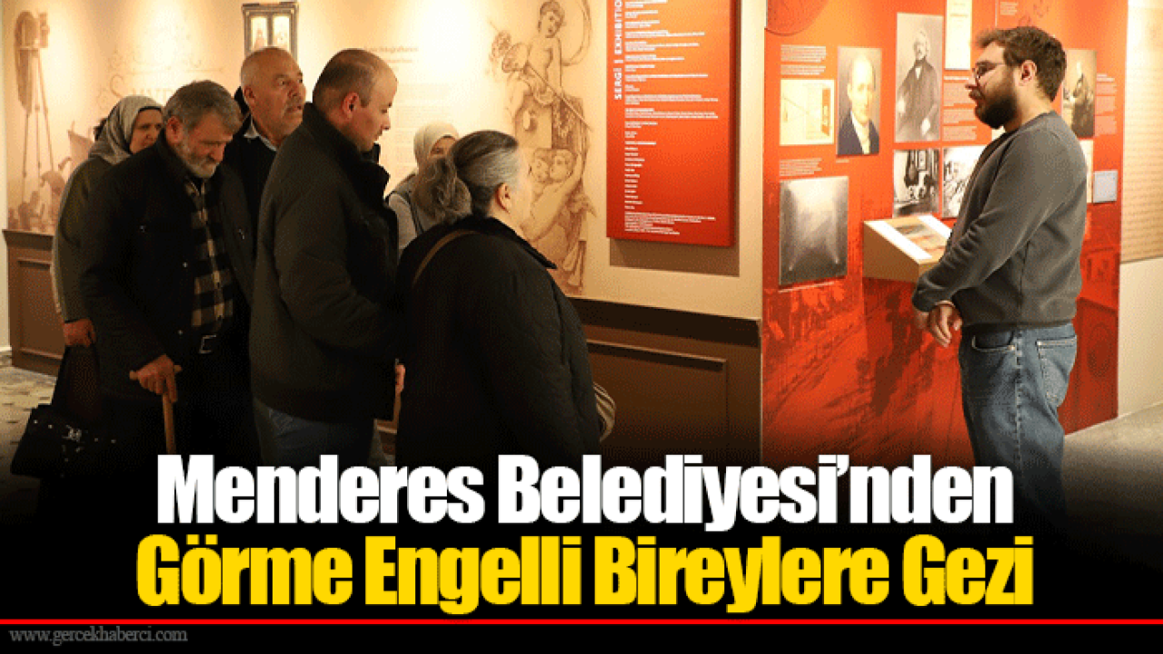 Menderes Belediyesi’nden Görme Engelli Bireylere Gezi