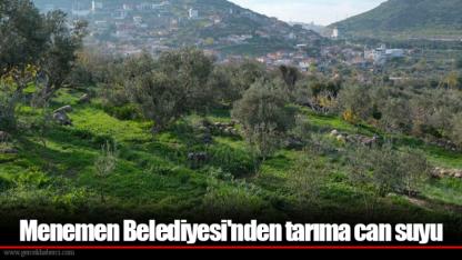 Menemen Belediyesi'nden tarıma can suyu