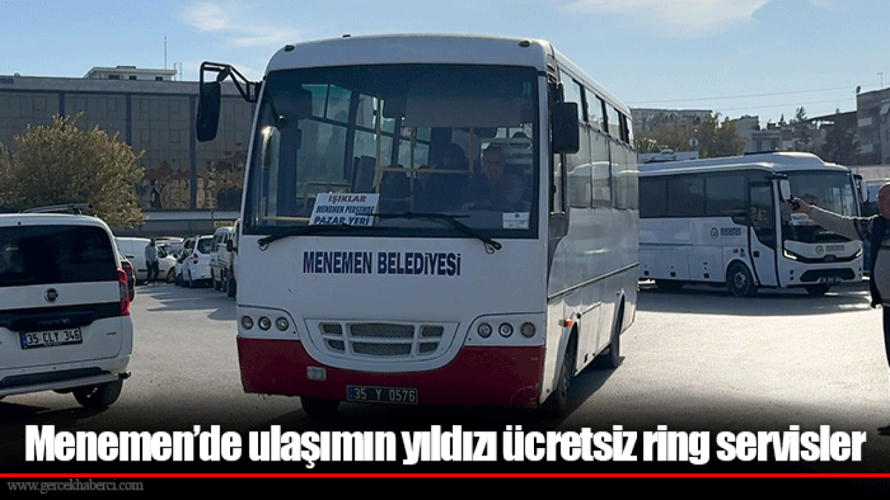 Menemen’de ulaşımın yıldızı ücretsiz ring servisler