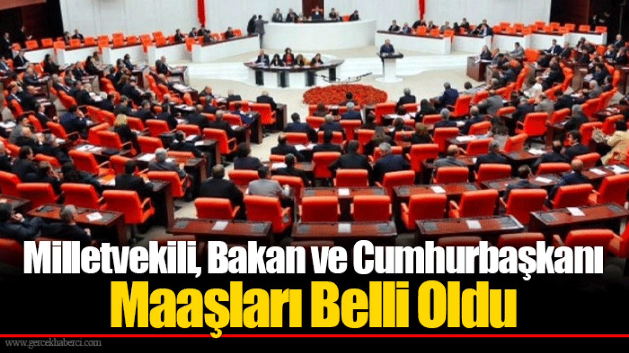 Milletvekili, Bakan ve Cumhurbaşkanı Maaşları Belli Oldu