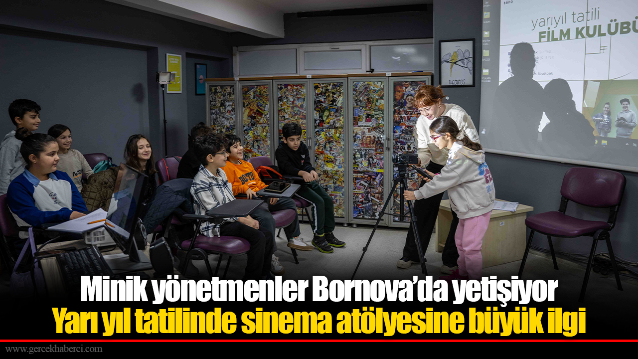 Minik yönetmenler Bornova’da yetişiyor