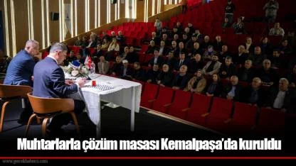 Muhtarlarla çözüm masası Kemalpaşa’da kuruldu