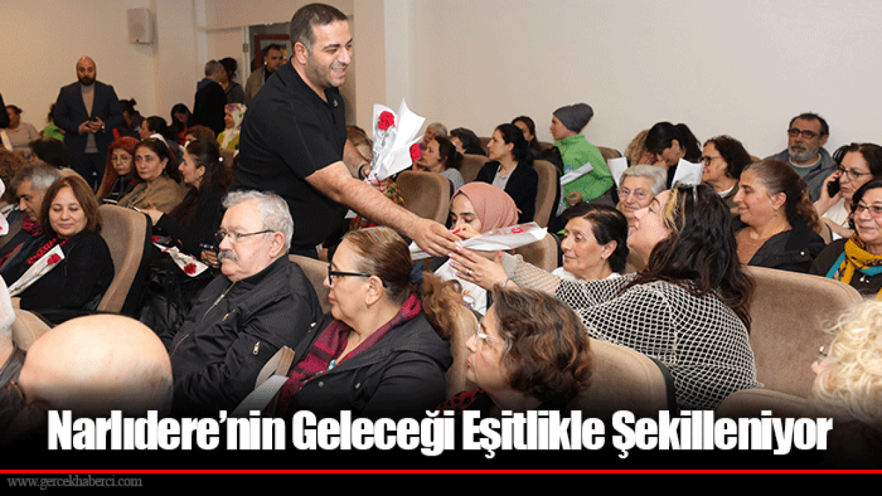 Narlıdere’nin Geleceği Eşitlikle Şekilleniyor