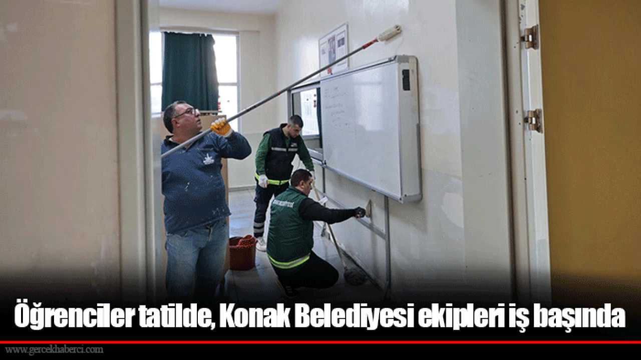 Öğrenciler tatilde, Konak Belediyesi ekipleri iş başında