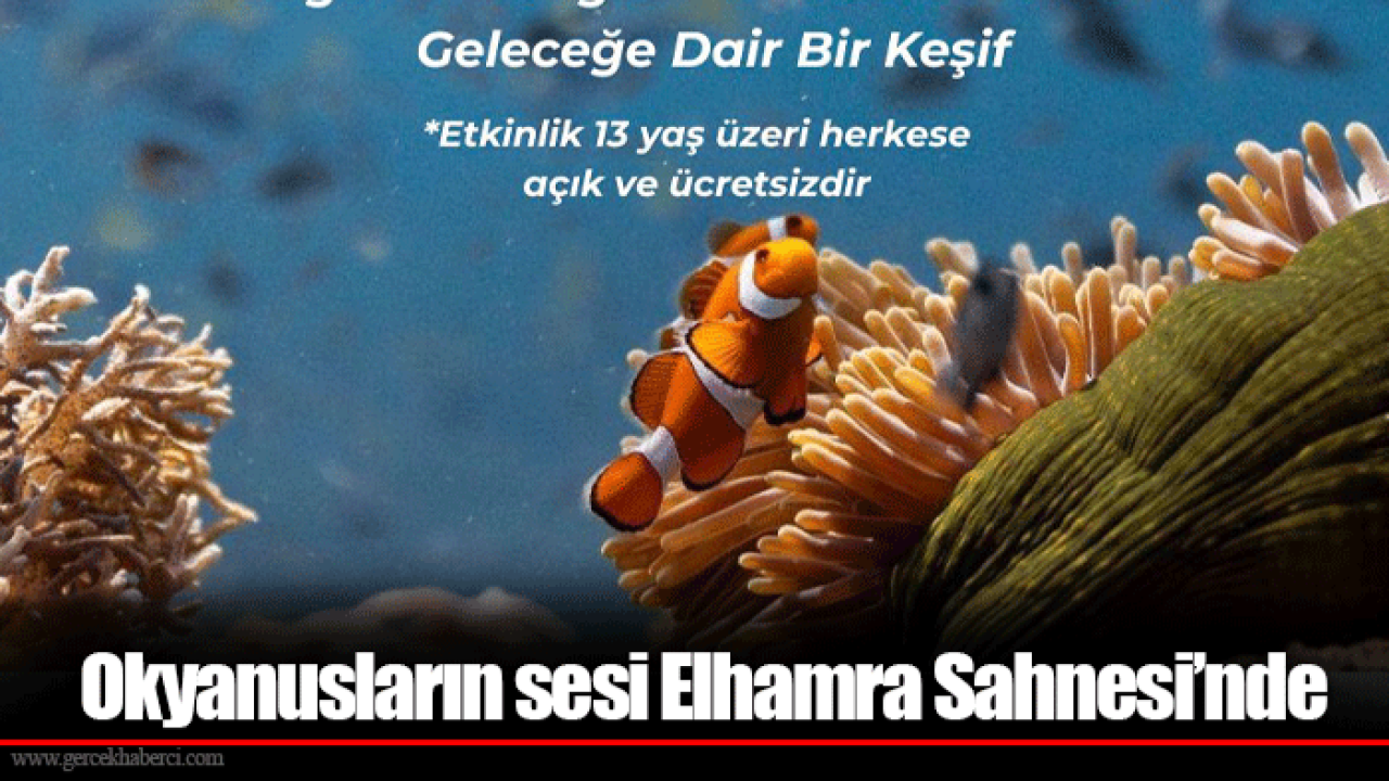 Okyanusların sesi Elhamra Sahnesi’nde