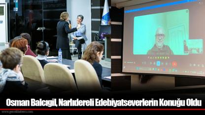 Osman Balcıgil, Narlıdereli Edebiyatseverlerin Konuğu Oldu
