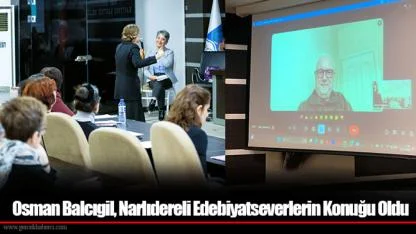 Osman Balcıgil, Narlıdereli Edebiyatseverlerin Konuğu Oldu