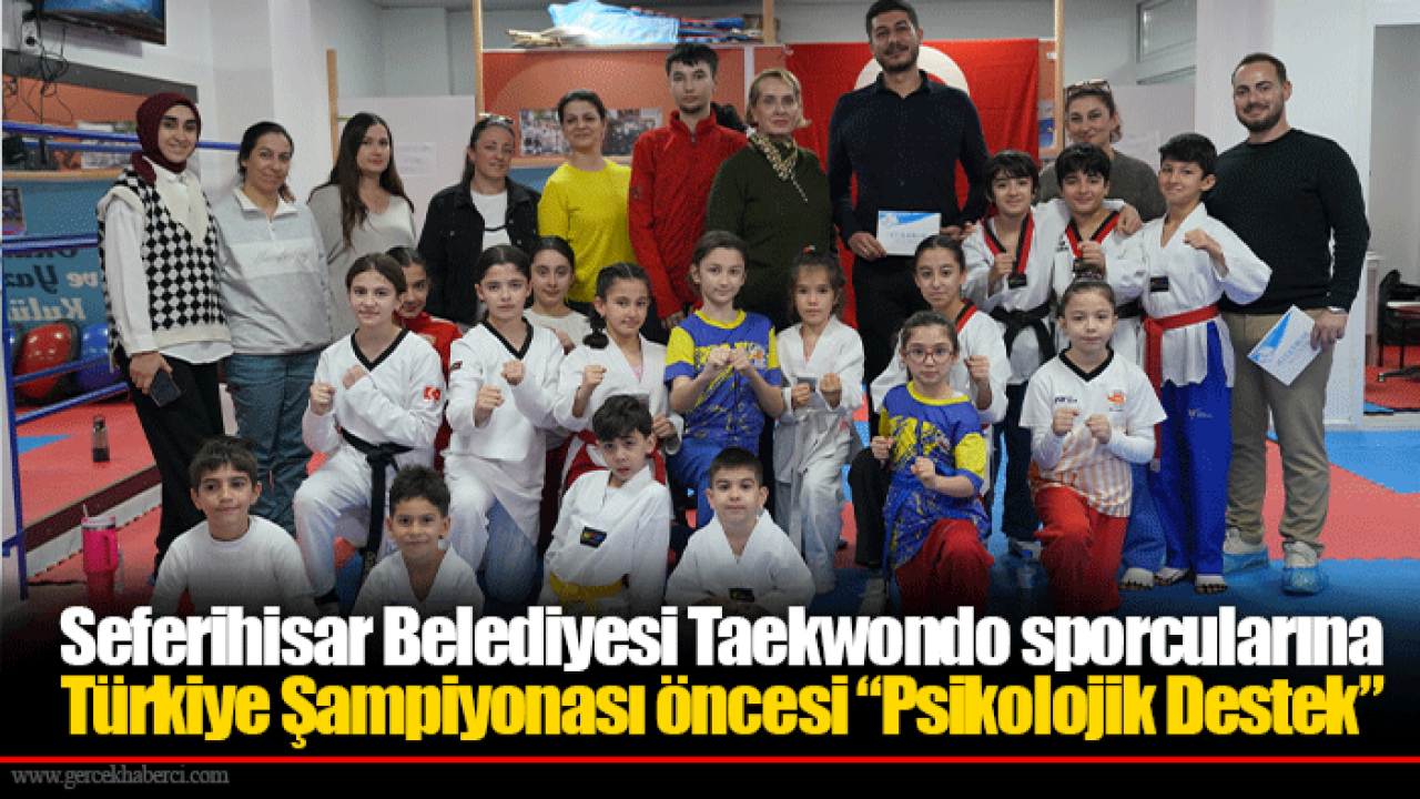 Seferihisar Belediyesi Taekwondo sporcularına Türkiye Şampiyonası öncesi “Psikolojik Destek”