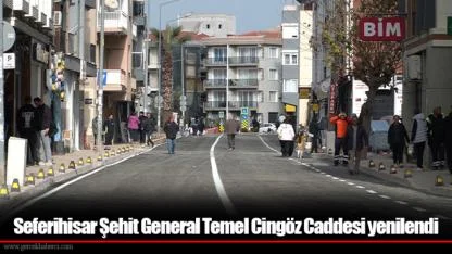 Seferihisar Şehit General Temel Cingöz Caddesi yenilendi
