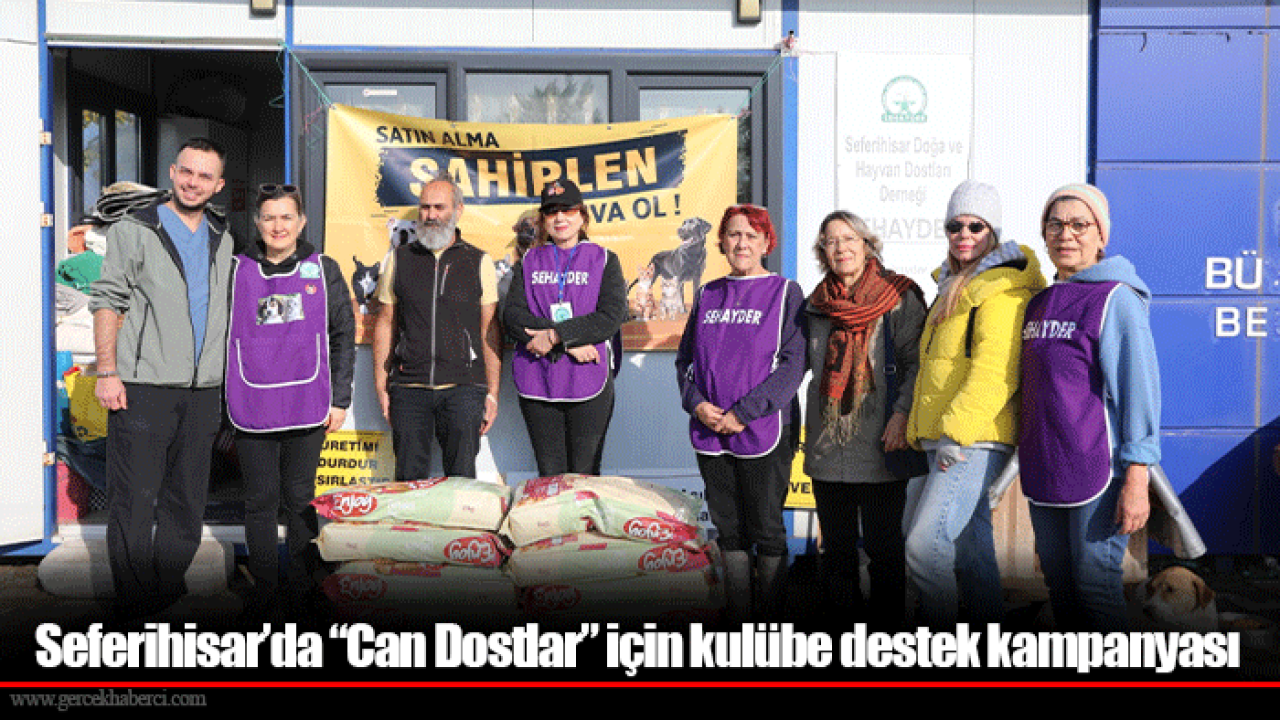 Seferihisar’da “Can Dostlar” için kulübe destek kampanyası