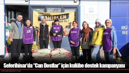 Seferihisar’da “Can Dostlar” için kulübe destek kampanyası