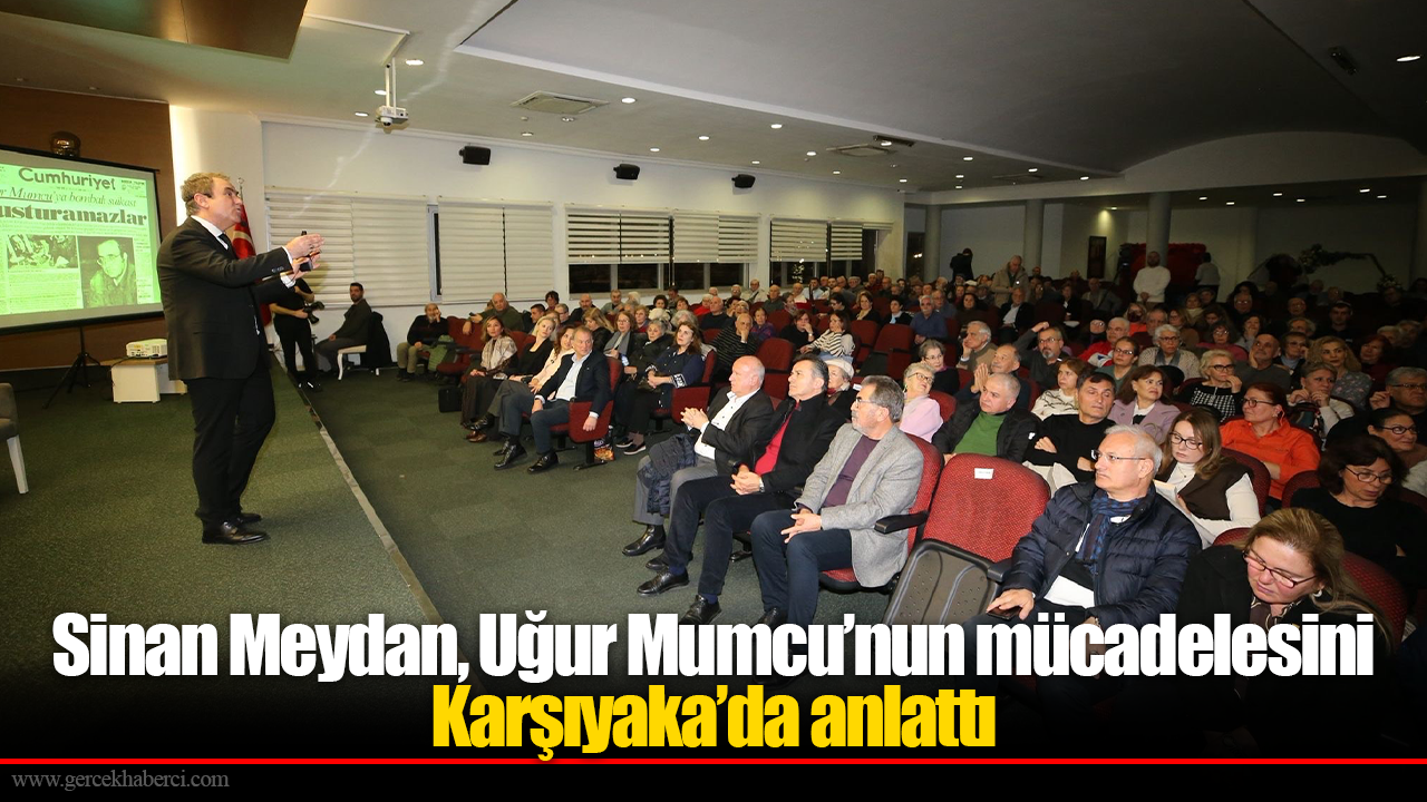 Sinan Meydan, Uğur Mumcu’nun mücadelesini Karşıyaka’da anlattı