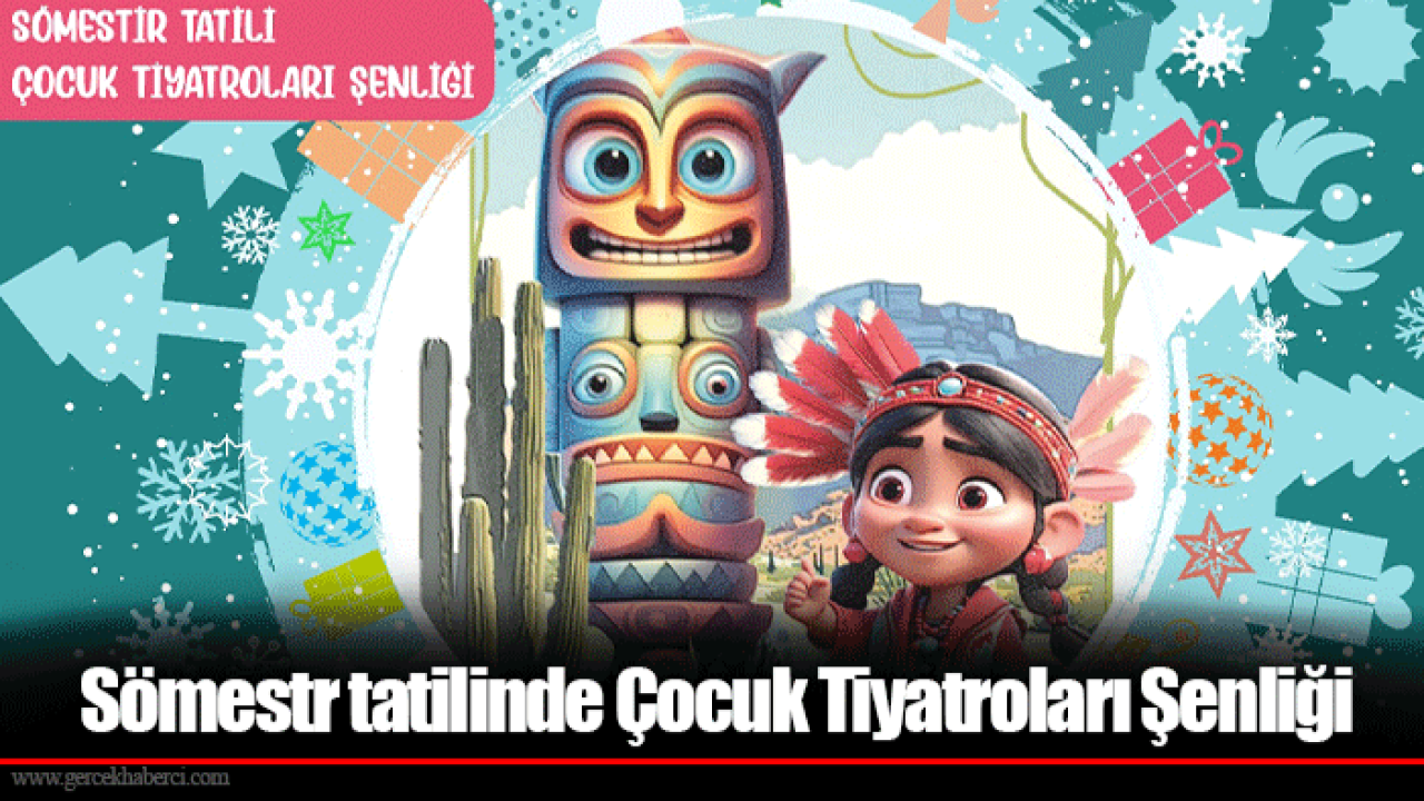 Sömestr tatilinde Çocuk Tiyatroları Şenliği