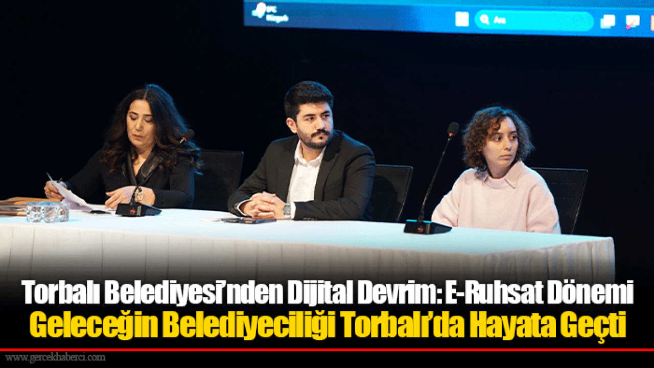 Torbalı Belediyesi’nden Dijital Devrim: E-Ruhsat Dönemi Geleceğin Belediyeciliği Torbalı’da Hayata Geçti