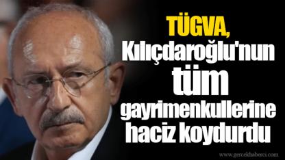 TÜGVA, Kılıçdaroğlu'nun tüm gayrimenkullerine haciz koydurdu