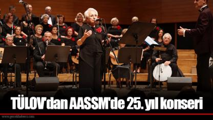 TÜLOV'dan AASSM'de 25. yıl konseri