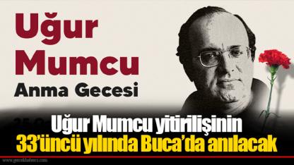 Uğur Mumcu yitirilişinin 33’üncü yılında Buca’da anılacak