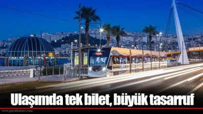 Ulaşımda tek bilet, büyük tasarruf
