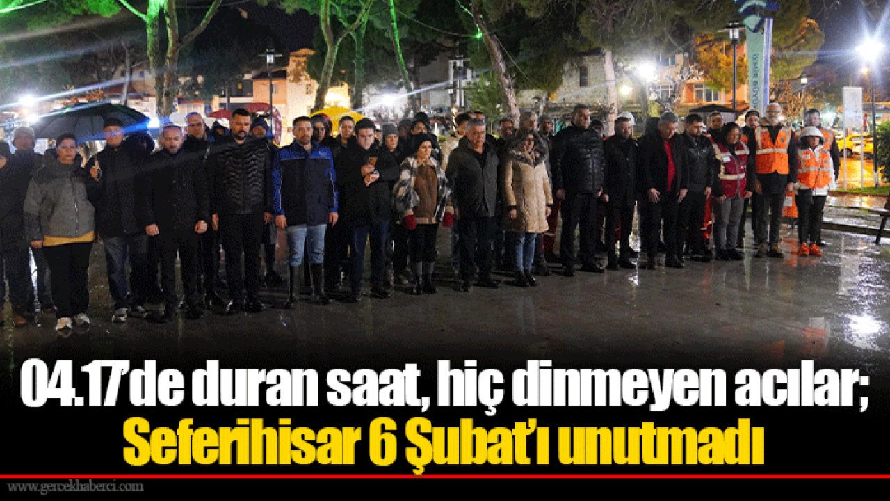 04.17’de duran saat, hiç dinmeyen acılar; Seferihisar 6 Şubat’ı unutmadı