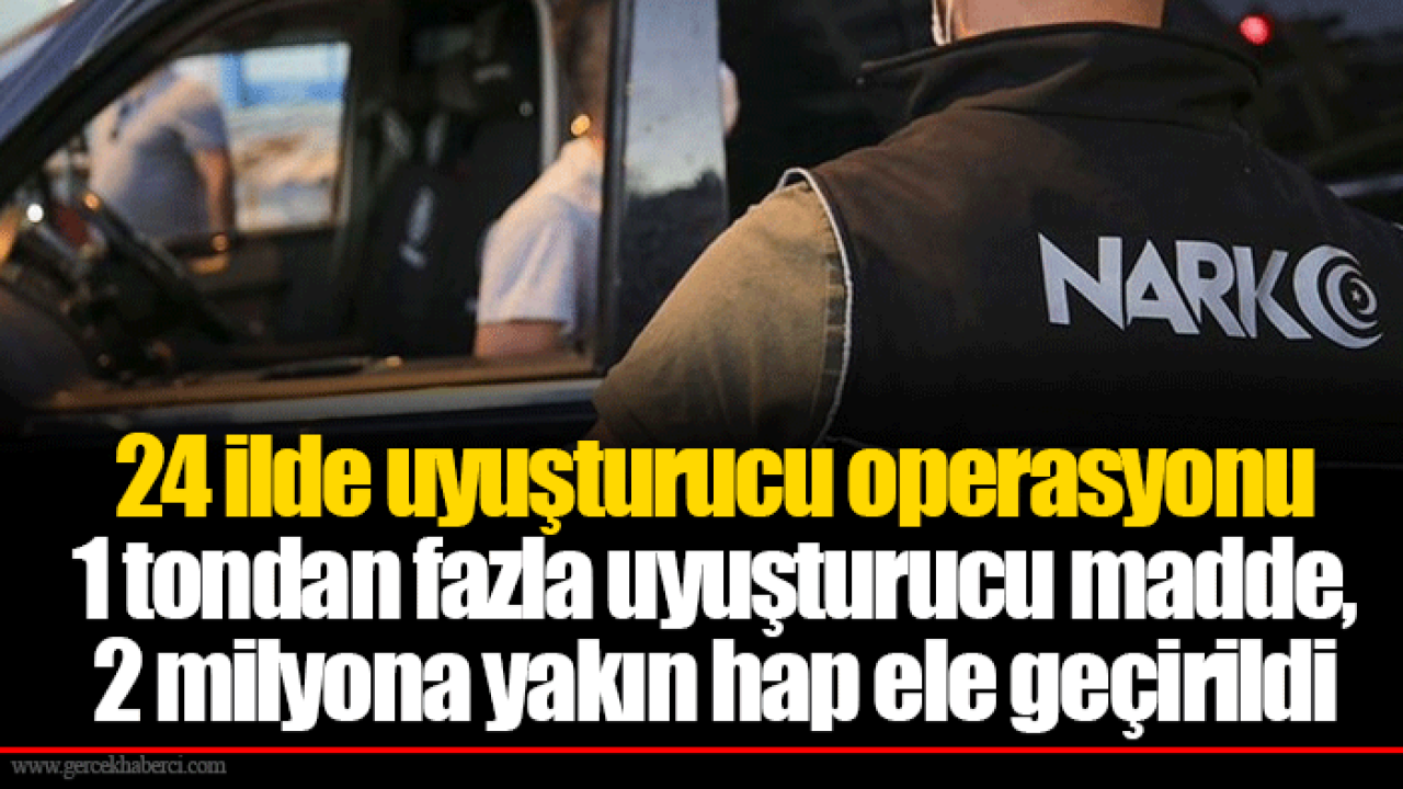 1 tondan fazla uyuşturucu madde, 2 milyona yakın hap ele geçirildi