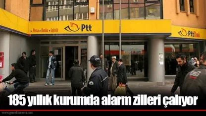 185 yıllık kurumda alarm zilleri çalıyor