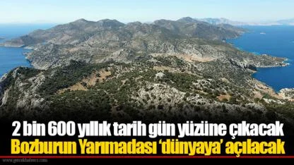 2 bin 600 yıllık tarih gün yüzüne çıkacak