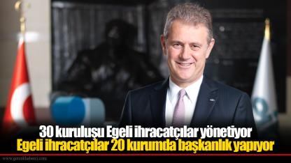 30 kuruluşu Egeli ihracatçılar yönetiyor