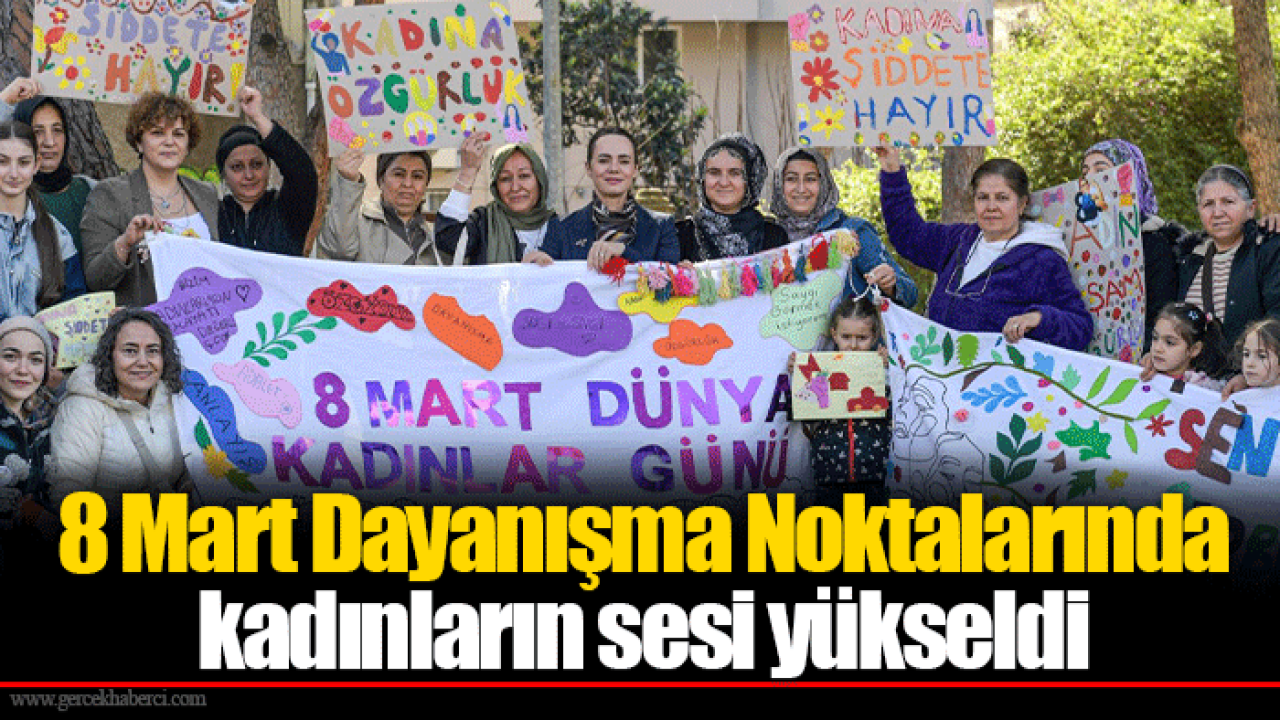 8 Mart Dayanışma Noktalarında kadınların sesi yükseldi