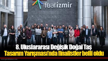 8. Uluslararası Değişik Doğal Taş Tasarım Yarışması’nda finalistler belli oldu