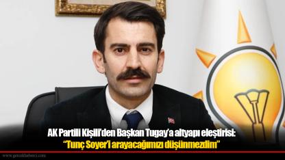 AK Partili Kişili’den Başkan Tugay’a altyapı eleştirisi: “Tunç Soyer’i arayacağımızı düşünmezdim”