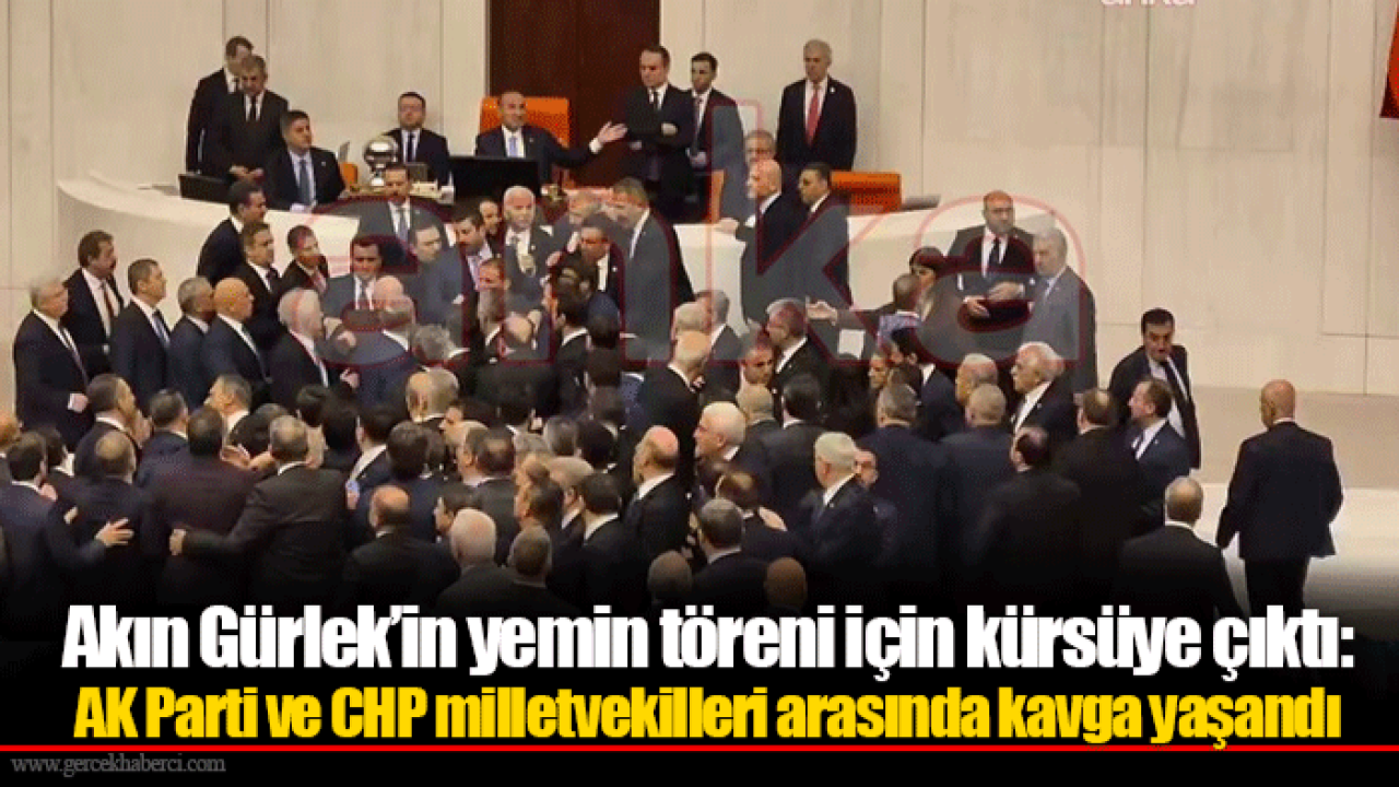 Akın Gürlek’in yemin töreni için kürsüye çıktı: AK Parti ve CHP milletvekilleri arasında kavga yaşand