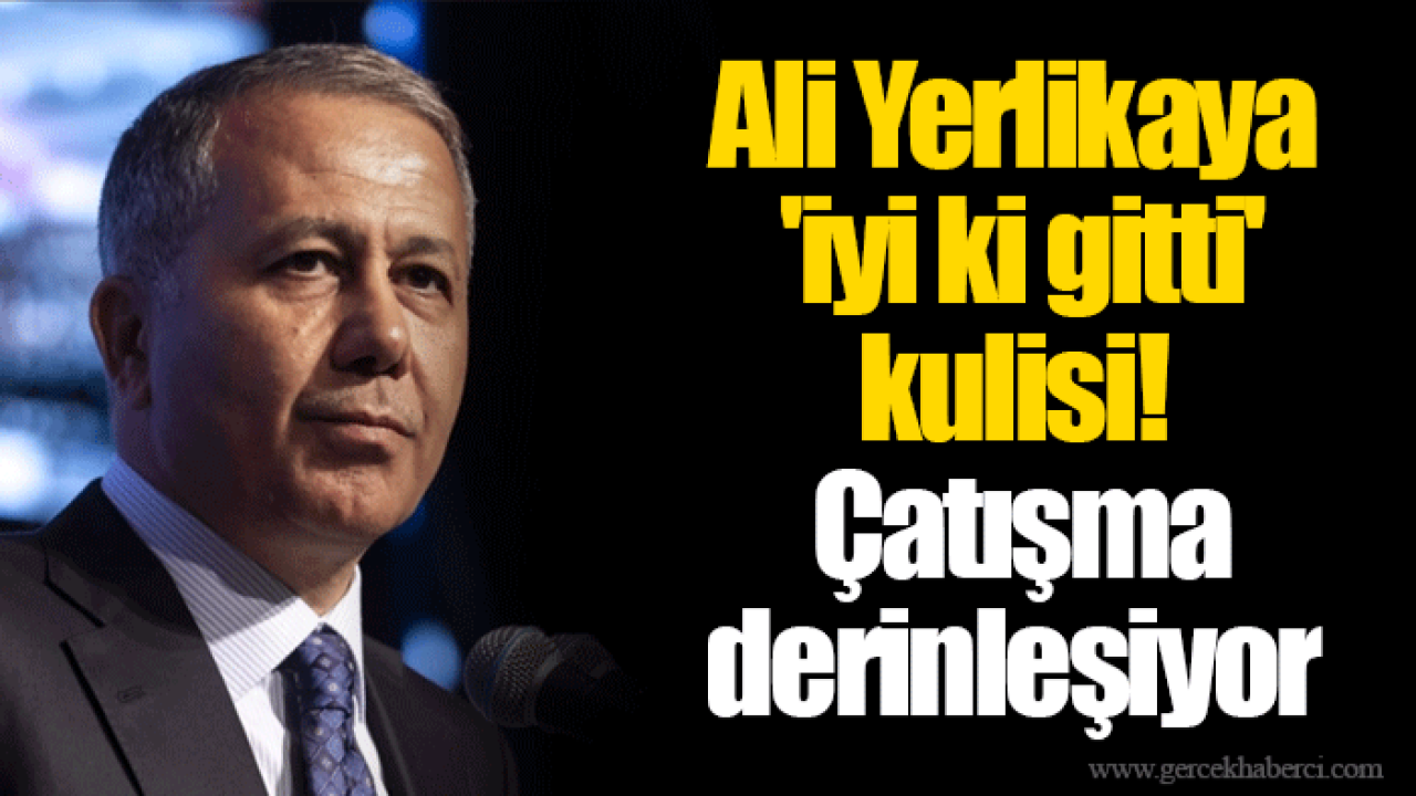 Ali Yerlikaya 'iyi ki gitti' kulisi! Çatışma derinleşiyor